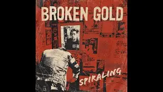 Broken Gold-Spiraling (Official Video)