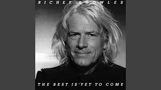 The Best Is Yet To Come