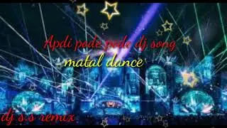 apdi pode pode bhojpuri DJ song|| DJ matal dance||