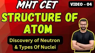 ATOMIC STRUCTURE Class 11 || MHT CET || HSC || YOGI JOSHI || Types of Nuclei