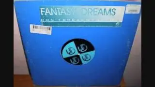 Fantasy Dreams - Dont Break My Heart