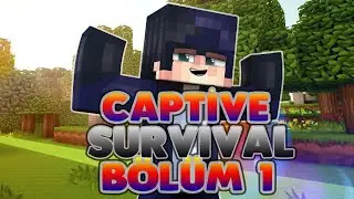 YENİ SERİ , İLK B&Ouml;L&Uuml;M !!! captive survival #1