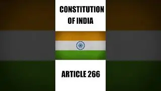 Article 266 of Indian Constitution | भारतीय संविधान का अनुच्छेद 266 #constitutionofindia