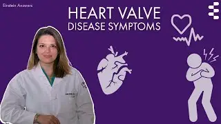 Learn the Symptoms of Heart Valve Disease