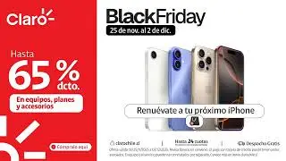 Este Black Friday de Claro renu&eacute;vate a tu pr&oacute;ximo iPhone
