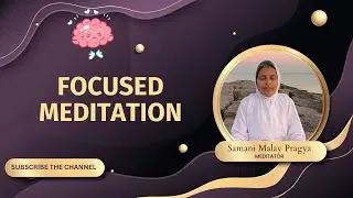 Focused Meditation Samani Malay Pragya