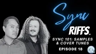 EP 18: SYNC 101: Samples & Cover Tunes