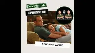 King of Queens Podcast Duo Infernale - Episode #86 - Doug und Carrie