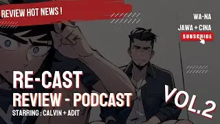 RE CAST [REVIEW+PODCAST]: REVIEW BERITA NUMPANG KASUS - VOL.2