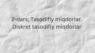 2-dars: Tasodifiy miqdorlar. Diskret tasodifiy miqdorlar