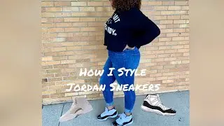 HOW TO STYLE AIR JORDAN RETRO SNEAKERS| WOMEN'S FASHION|LOOKBOOK