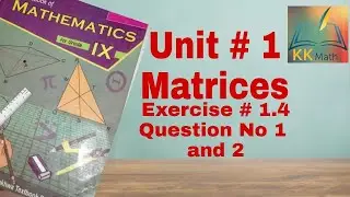 kpk board 9 class math unit 1 matrices exercise 1.4 Q No 1 and 2 || Multiplication of a Matrices
