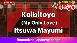 Koibitoyo (My Only Love) &ndash; Itsuwa Mayumi (Romaji Karaoke no guide)