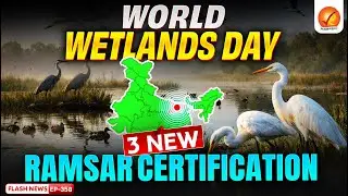 India Gets 3 New Ramsar Sites | Wetland Conservation & Ramsar Convention Explained
