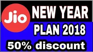 JIO HAPPY NEW YEAR OFFER 2018 LAUNCHED | 50% DISCOUNT | 50 RUPEES OFF | JIO PLANS