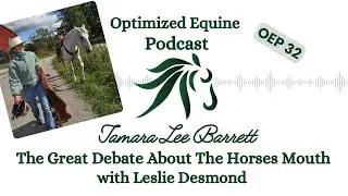 OEP 32: The Great Debate About The Horse's Mouth with Leslie Desmond