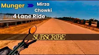 Bihar&rsquo;s New 4 Lane Road &ndash; Munger to Mirza Chowki Bike Ride
