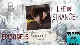 Life is Strange Ep. 5 Polarized Full Playthrough