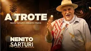 A TROTE (Nenito Sarturi/Jo&atilde;ozinho Perera)