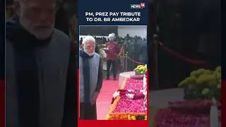 President Droupadi Murmu and PM Modi Pay Tribute To Dr. BR Ambedkar On His Death Anniversary | N18S