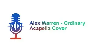 Ordinary - Protocol Acapella (Alex Warren)