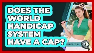 Does The World Handicap System Have A Cap?