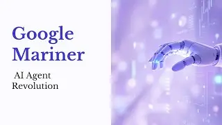Google Mariner A Gemini-Powered AI Agent