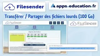 Tutoriel FileSender (Apps.education.fr) - Transférer / récupérer de gros fichiers (jusqu'à 100 Go)