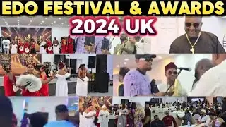 EDO FESTIVAL AND AWARDS 2024 UK 🇬🇧 ADVISER NOWAMAGBE PERFORMED LIVE - EDO TO THE WORLD 🌎