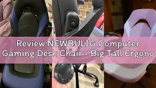 Review NEWBULIG Computer Gaming Desk Chair - Big Tall Ergonomic Lumbar Support with Flip-up Armrest