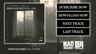 Dawn Golden - All I Want [Official Full Stream]
