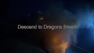 Descend in Dragons breath cave