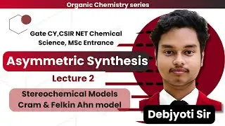 Asymmetric synthesis lec 2 | Stereochemical models | Cram,Cram chelate & Cram dipolar | Felkin Ahn |