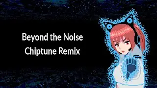 【NOISZ】『Beyond the Noise』Chiptune Remix by @JerryStuffRo