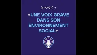 7. Une voix grave dans son environnement social : GENRES DE VOIX - parcours de transitions vocales