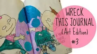 WRECK THIS JOURNAL WITH ME - Part 3