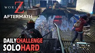 WORLD WAR Z: AFTERMATH - DAILY CHALLENGE - NEW YORK - SOLO HARD - GAMEPLAY (NO COMMENTARY)