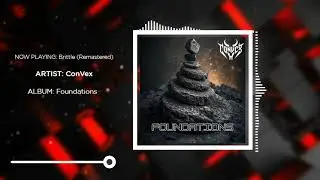 ConVex - Brittle (Remastered) (Official Audio)