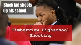 Black Kid Shoots Up His School : Timberview Highschool Shooting