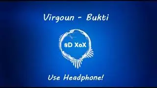 Virgoun - Bukti  8D musik by: XoX