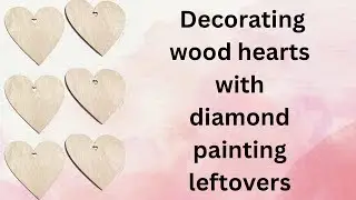Diamond spares. Diamond painting wooden hearts #myfavoritethings2023