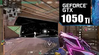 Valorant : ON GTX 1050 Ti + Ryzen 5 5600X
