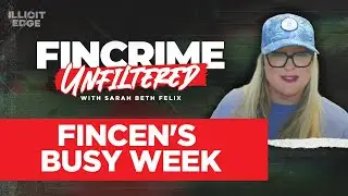 FINCEN’s Busy Week, Border GTO & OCC Shake-Up | FinCrime Unfiltered