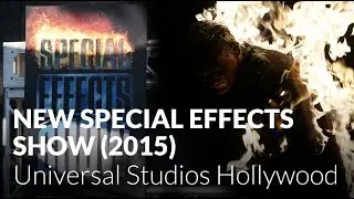 New Special Effects Show (2015) at Universal Studios Hollywood