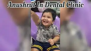 Anushrut Funny Moments In Dental Clinic - Part - 1