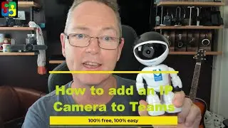 How to add an IP Camera to Microsoft Teams