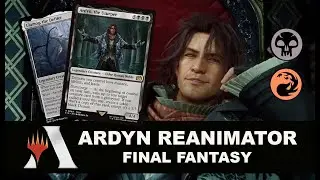 ARDYN FINAL FANTASY REANIMATOR NO MAGIC ARENA  - O REANIMATOR MAIS BRUTAL