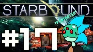 Starbound #17: A New Home & The Bird Neighbors
