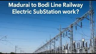 Madurai-Bodi Railway: Electric Substation Construction Update!@SearchingBirds-p4s
