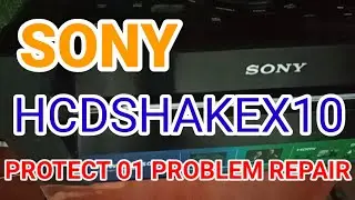 SONY HCDSHAKEX10 PROTECT 01 PROBLEM REPAIR